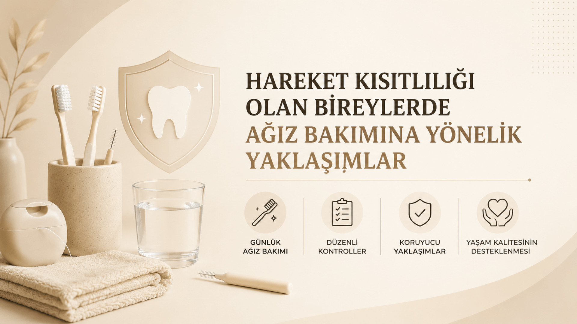 Hareket Kısıtlılığı Olan Bireylerde Ağız Bakımına Yönelik Yaklaşımlar